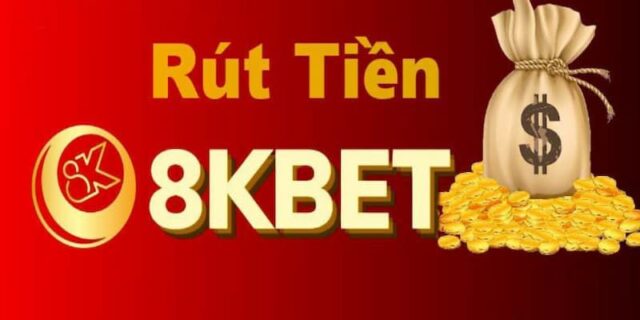 Các phương thức rút tiền 8KBet phổ biến